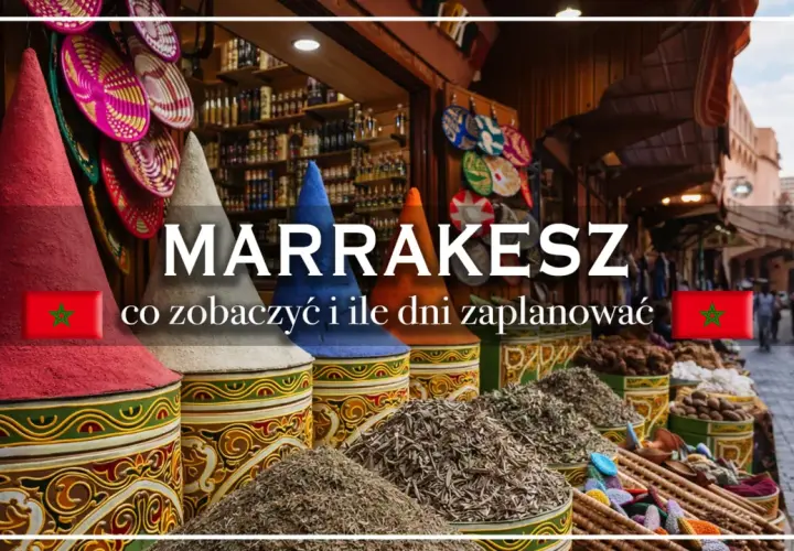 Kolorowe stożki z przyprawami i kosze na targu w Marrakeszu. Gdzie jest Marrakesz i co warto zobaczyć?