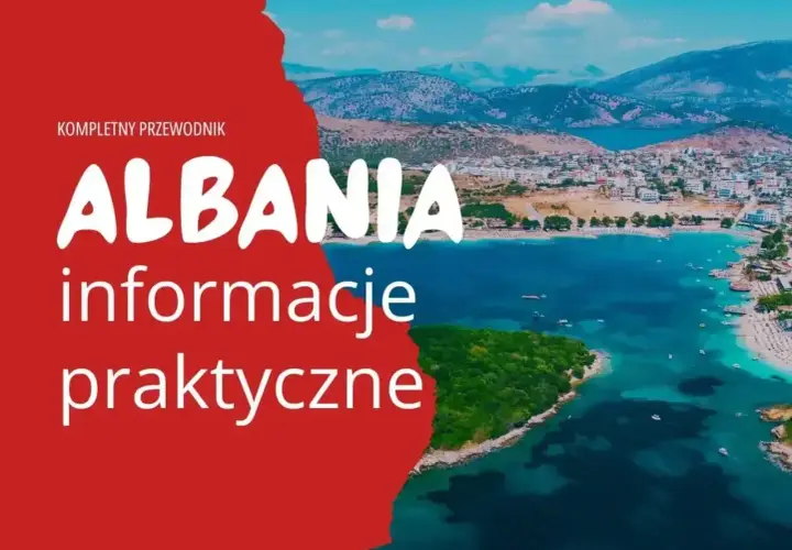 Kompletny przewodnik po Albanii. Czy Albania jest w Schengen? Praktyczne informacje o podróży do tego pięknego kraju.