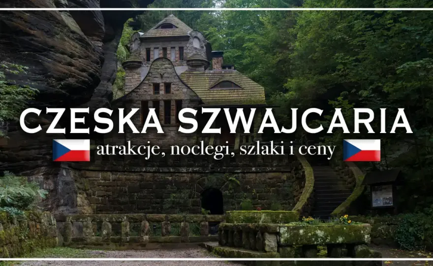 Czeska Szwajcaria - weekend. Jak zaplanować wyjazd?