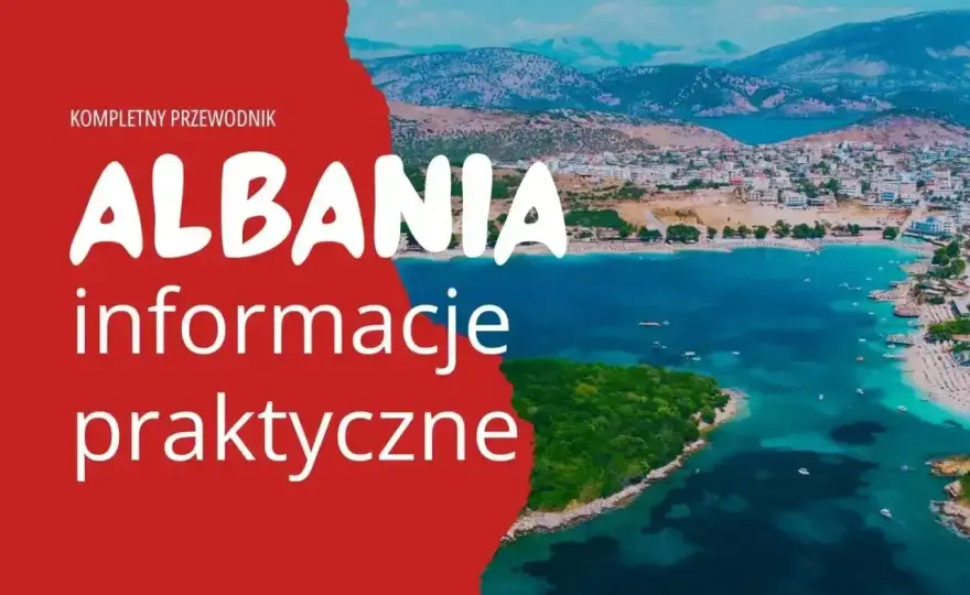 Czy Albania jest w Schengen? Dokumenty i limit pobytu