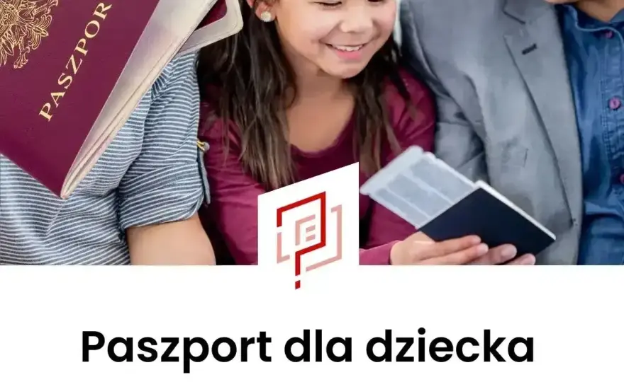 Paszport dla dziecka - Jak wyrobić szybko i bez stresu?
